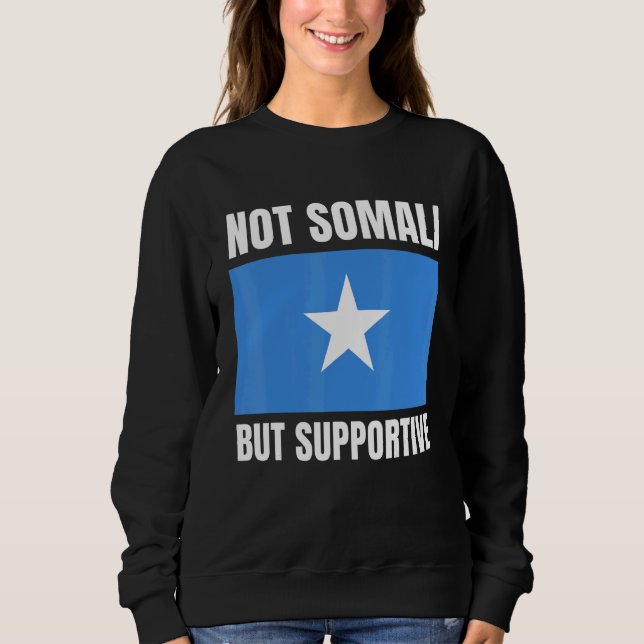 Not Somali But Supportive Somalia Flag Support T Shirt (Framsida)
