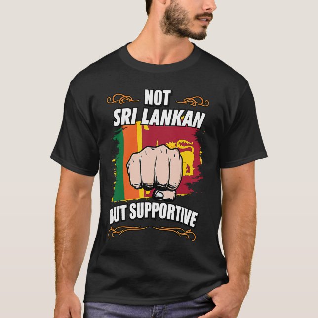 Not Sri Lankan But Supportive Travel Tourist Sri L T Shirt (Framsida)