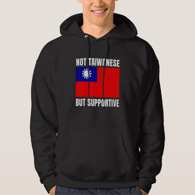 Not Taiwanese But Supportive Taiwan Flag Support Hoodie (Framsida)