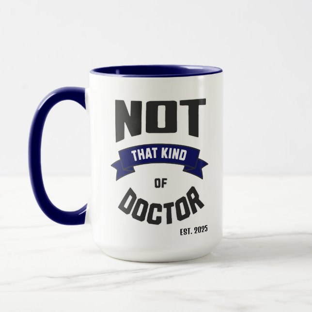 Not That Kind of Doctor Funny PhD Mug Mugg (Vänster)