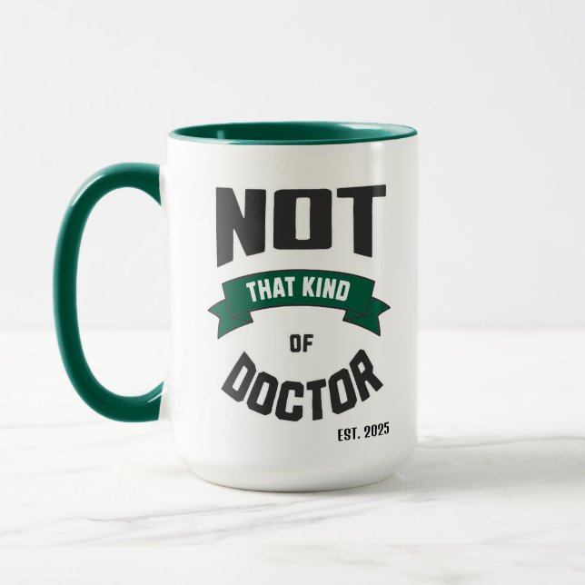 Not That Kind of Doctor Funny PhD Mug Mugg (Vänster)