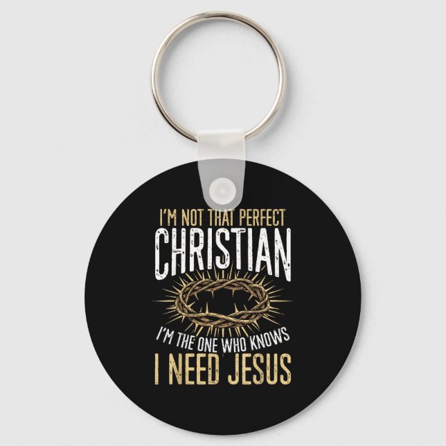 Not That Perfect Christian I Need Jesus Graphic  Nyckelring (Framsida)