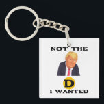 Not The D I Wanted Keychain<br><div class="desc">Not The D I Wanted Keychain</div>