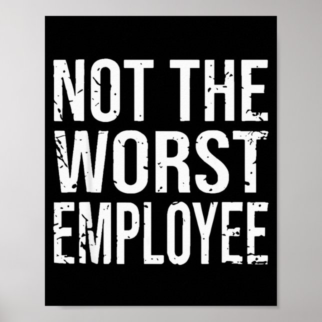Not The Worst Employee Funny Sarcastic Work Office Poster (Framsidan)
