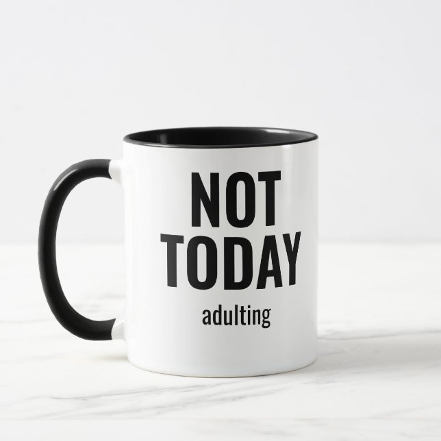 Not Today Adulting Funny Mugg (Vänster)