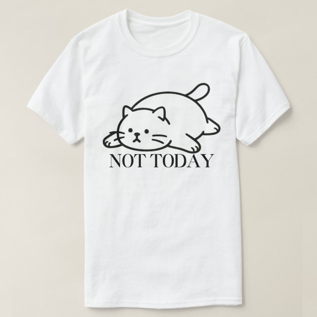 Not Today Cute Lazy Cat Mood T-Shirt (Design framsida)
