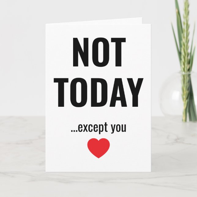 NOT TODAY - Except You | Funny Valentine's Kort (Framsida)