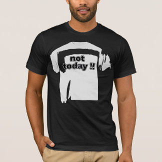 Not Today Funny Bold Quote Black and White T Shirt