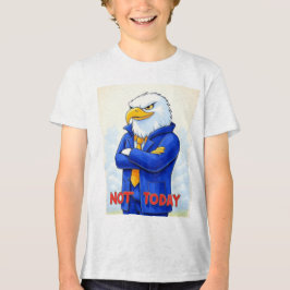 Not Today – Funny Eagle Cartoon in Suit T Shirt