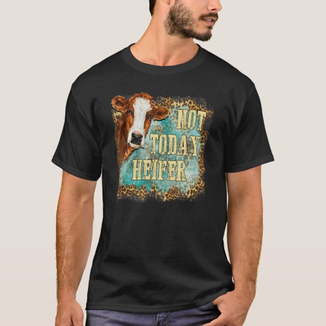 Not Today Heifer Leopard Cute Cow Farm Western Sou T Shirt (Framsida)