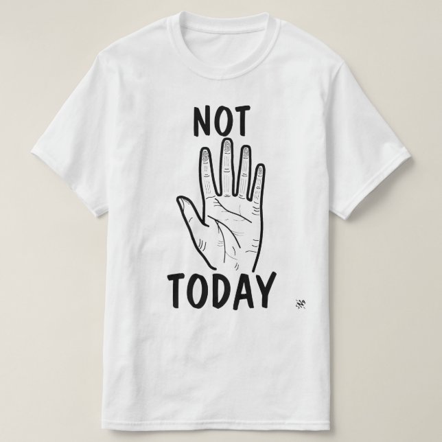 Not Today Mood Hand T Shirt (Design framsida)