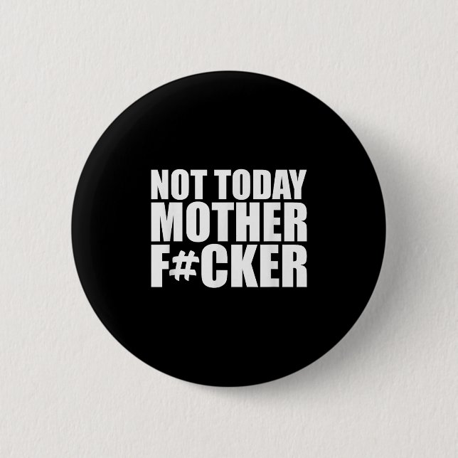 Not Today Mother Forer - Werful Motivational State Knapp (Framsida)