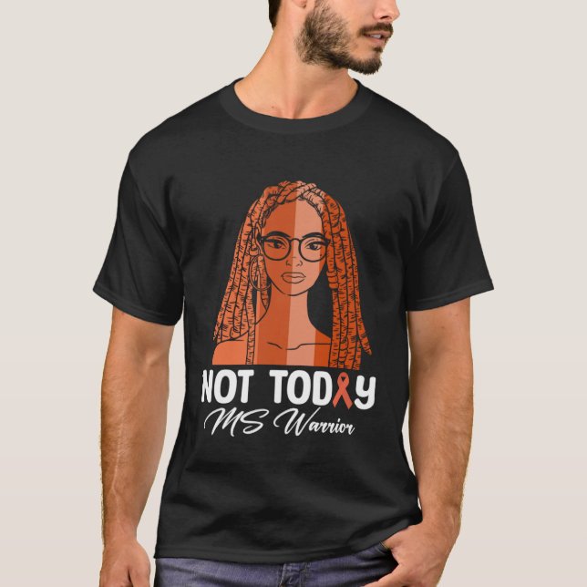 Not Today MS Warrior Orange Multiple Sclerosis Awa T Shirt (Framsida)