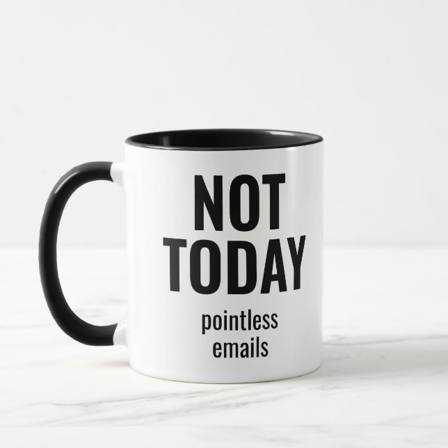 Not Today Pointless Emails Funny Office Mugg (Vänster)