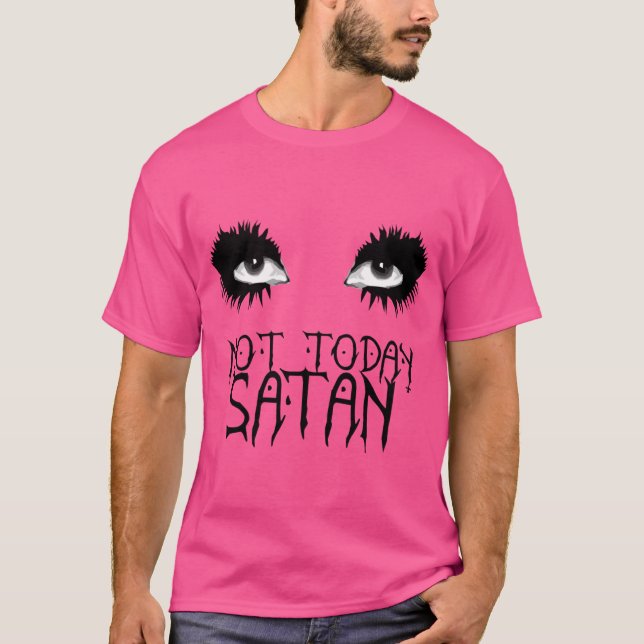 Not Today Satan Bianca Del Rio T Shirt (Framsida)