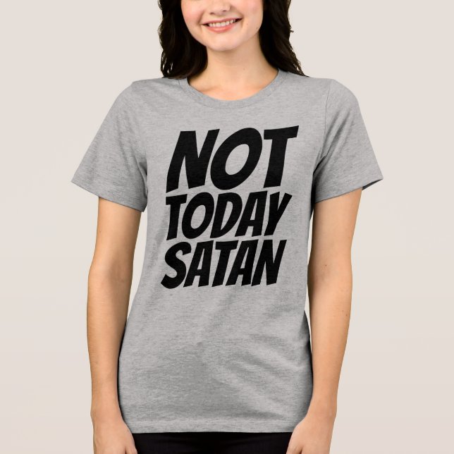 NOT TODAY SATAN T-SHIRTS TEES (Framsida)