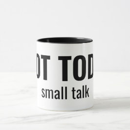 NOT TODAY - Small Talk Funny Typography Mugg