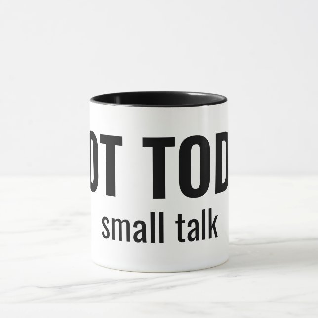NOT TODAY - Small Talk Funny Typography Mugg (Center)