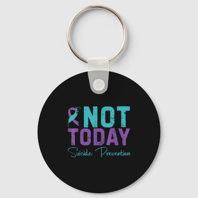 Not Today Suicide Prevention  Nyckelring (Framsida)
