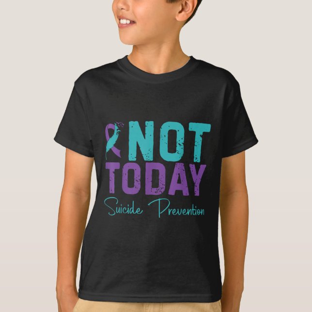 Not Today Suicide Prevention  T Shirt (Framsida)