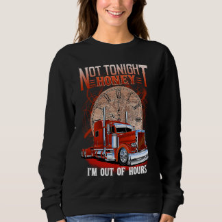Not Tonight Honey I'm Out Of Hours  Trucker's Wife T Shirt
