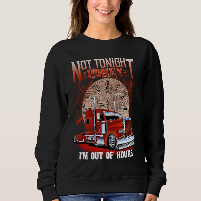Not Tonight Honey I'm Out Of Hours  Trucker's Wife T Shirt (Framsida)