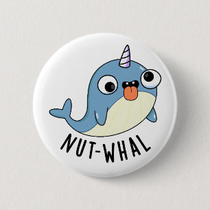 Nöt-whal Funny Narwhal Pun Knapp