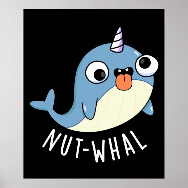 Nöt-whal Funny Narwhal Pun Mörk BG Poster (Framsidan)