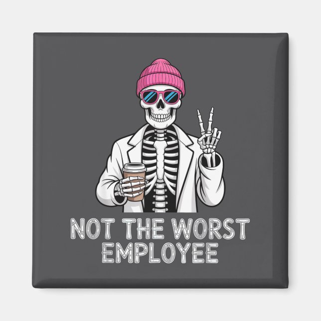 Not Worst Employee Worker Istant Jokes Office Humo Magnet (Framsidan)