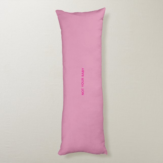 "Not Your Baby" Body Pillow Kroppskudde (Baksidan (Vertikal))