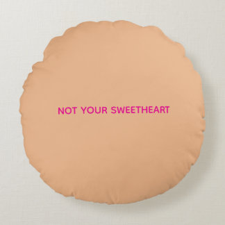 "Not Your Sweetheart" Orange Throw Pillow Rund Kudde