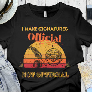 Notarius - jag namnteckning officiell, inte valfri t shirt