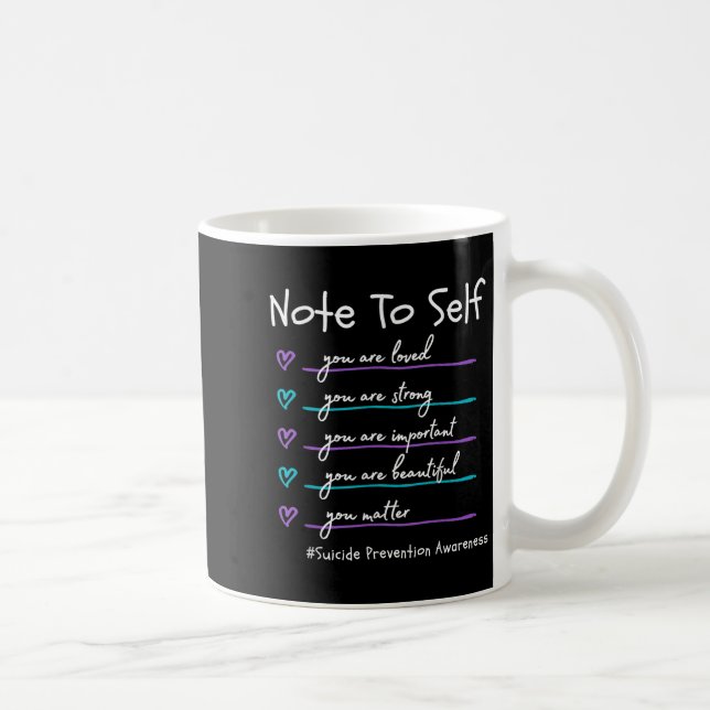 Note To Self You Suicide Prevention Awareness  Kaffemugg (Höger)