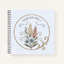 notebook, floral and sophisticated, Dream big.