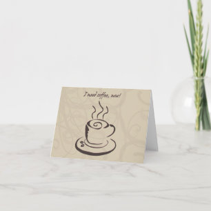 Notera kortet: Jag behöver kaffe, nu! Kort
