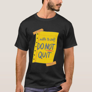Notera till dig själv: Ge inte upp Självkärlek Mot T Shirt