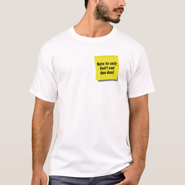 Notera till själven, äta inte doodooen som är t shirt (Framsida)