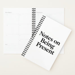 Notes on Being Present" Minimalist Planner