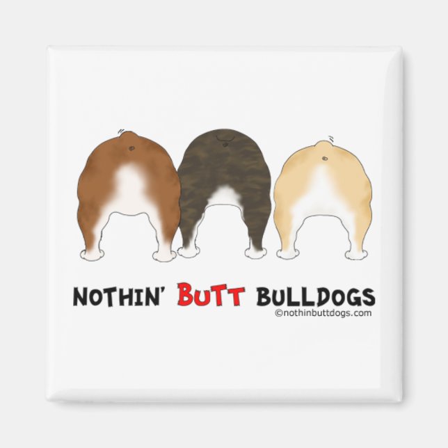 Nothin-Butt Bulldog Magnet (Framsidan)