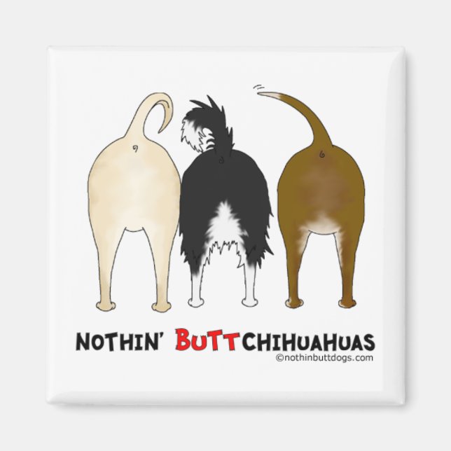 Nothin'Butt Chihuahuas Magnet (Framsidan)