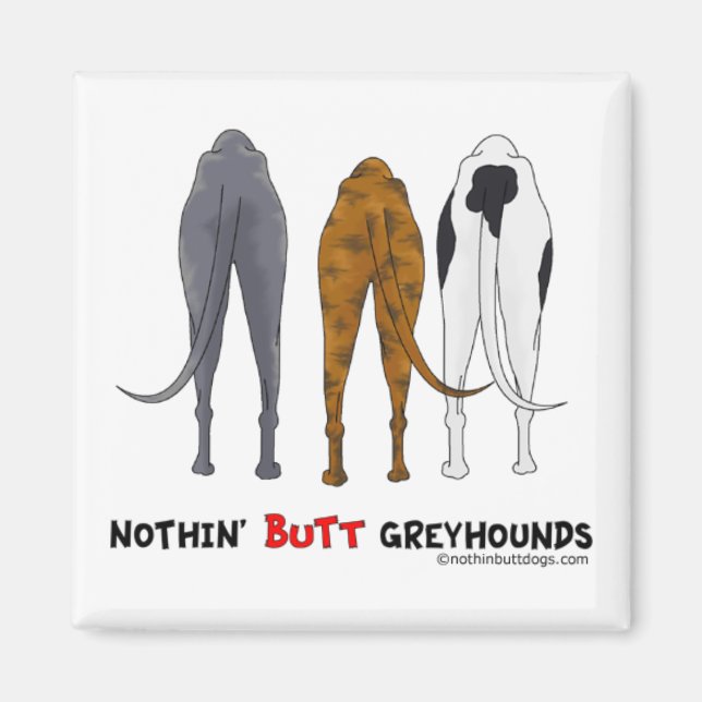 Nothin'Butt Greyhounds Magnet (Framsidan)