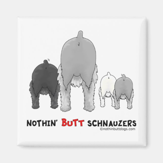 Nothin'Butt Schnauzers Magnet (Framsidan)