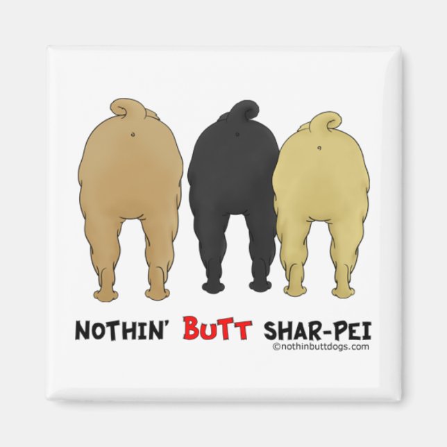 Nothin'Butt Shar-Pei Magnet (Framsidan)