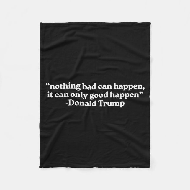 Nothing Bad Can Happen, It Can Only Good Happen Qu Fleecefilt (Framsidan)