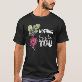 Nothing Beets You Funny Beetroot Pun Vegetable T Shirt