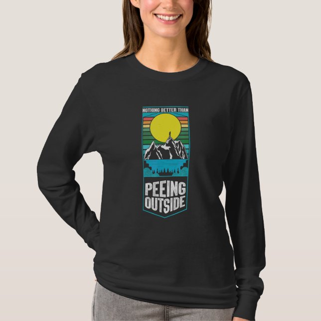 Nothing Better Than Peeing Outside Camping Outdoor T Shirt (Framsida)