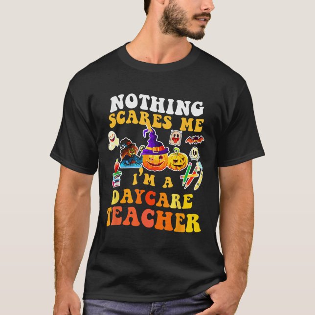 Nothing Es Me I'm A Daycare Teacher You Can't Hall T Shirt (Framsida)