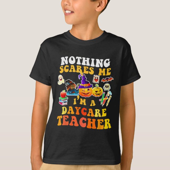 Nothing Es Me I'm A Daycare Teacher You Can't Hall T Shirt (Framsida)