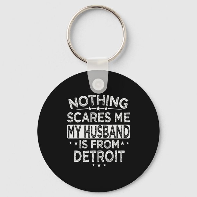 Nothing Es Me My Husband Is From Detroit  Nyckelring (Framsida)