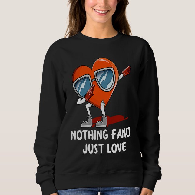 Nothing Fancy Just Love  Valentines Day Humor T Shirt (Framsida)